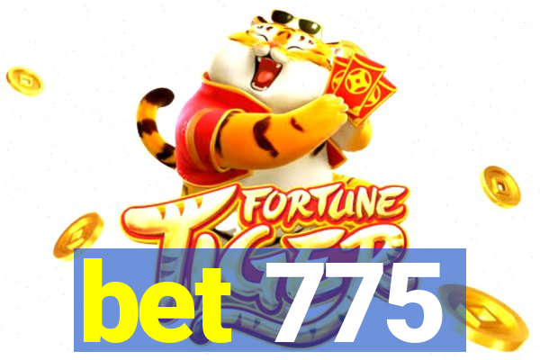 bet 775